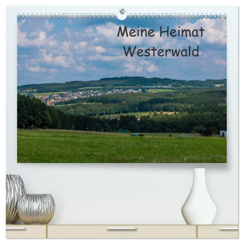 Meine Heimat Westerwald (hochwertiger Premium Wandkalender 2026 DIN A2 quer), Kunstdruck in Hochglanz