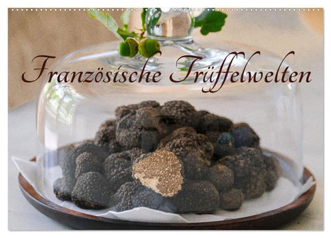 Französische Trüffelwelten (Wandkalender 2027 DIN A2 quer), CALVENDO Monatskalender