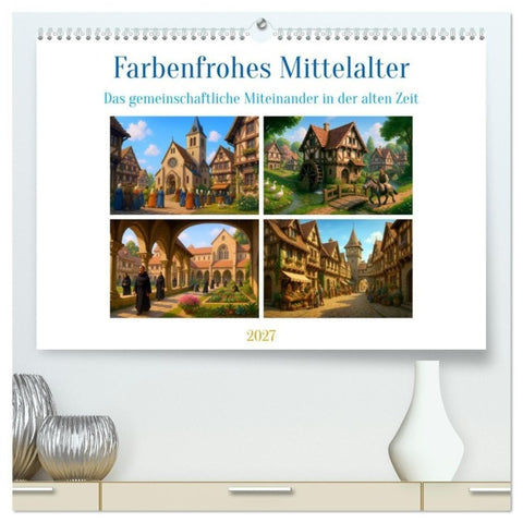 Farbenfrohes Mittelalter (hochwertiger Premium Wandkalender 2027 DIN A2 quer), Kunstdruck in Hochglanz