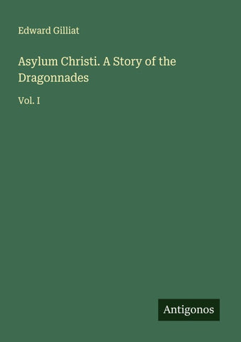 Asylum Christi. A Story of the Dragonnades