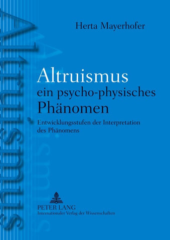 Altruismus - ein psycho-physisches PhAltruismus - ein psycho-physisches Phaenomen