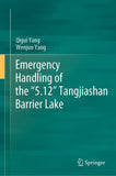 Emergency Handling of the “5.12” Tangjiashan Barrier Lake