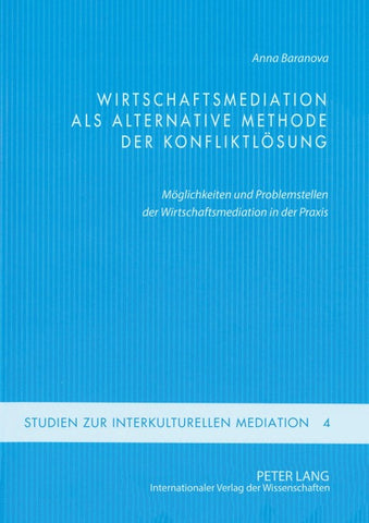 Wirtschaftsmediation als alternative Methode der Konfliktlösung