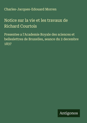 Notice sur la vie et les travaux de Richard Courtois