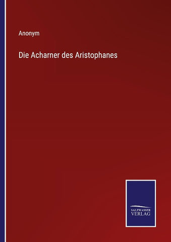 Die Acharner des Aristophanes