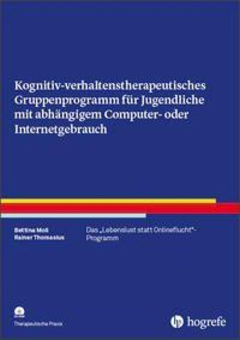 Kognitiv-verhaltenstherapeutisches Gruppenprogramm für Jugendliche mit abhängigem Computer- oder Internetgebrauch