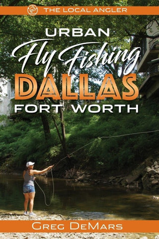 Urban Fly Fishing Dallas - Fort Worth
