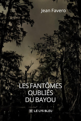 Les fantômes oubliés du bayou