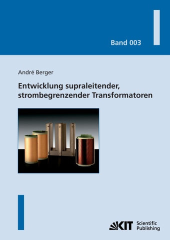 Entwicklung supraleitender, strombegrenzender Transformatoren