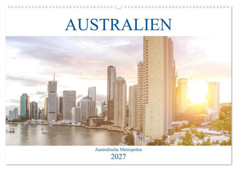 Australien - Australische Metropolen (Wandkalender 2027 DIN A2 quer), CALVENDO Monatskalender