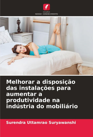 Melhorar a disposição das instalações para aumentar a produtividade na indústria do mobiliário