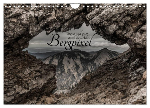 Bergpixel "kreuz und quer durch die Alpen" (Wandkalender 2026 DIN A4 quer), CALVENDO Monatskalender