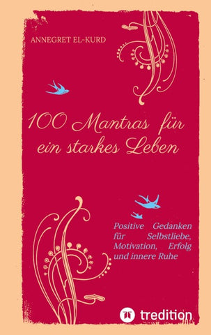 100 Mantras  für ein starkes Leben