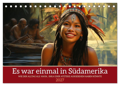 Es war einmal in Südamerika (Tischkalender 2027 DIN A5 quer), CALVENDO Monatskalender