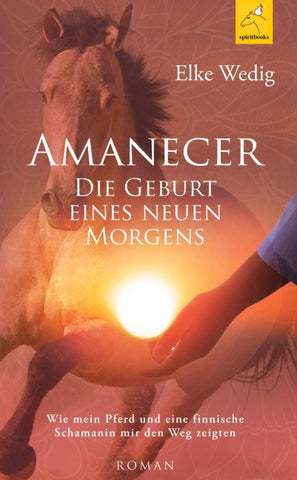 Amanecer · Die Geburt eines neuen Morgens