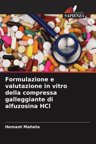 Formulazione e valutazione in vitro della compressa galleggiante di alfuzosina HCl