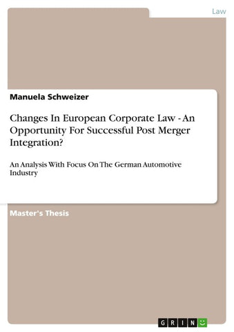 Changes In European Corporate Law - An Opportunity For Successful Post Merger Integration?