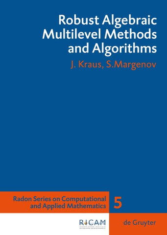 Robust Algebraic Multilevel Methods and Algorithms