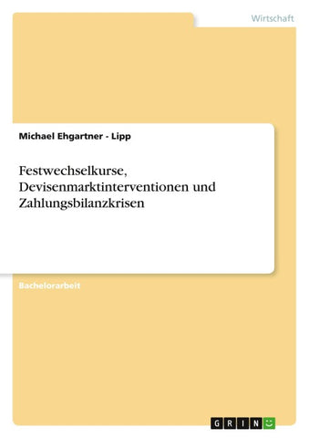Festwechselkurse, Devisenmarktinterventionen und Zahlungsbilanzkrisen
