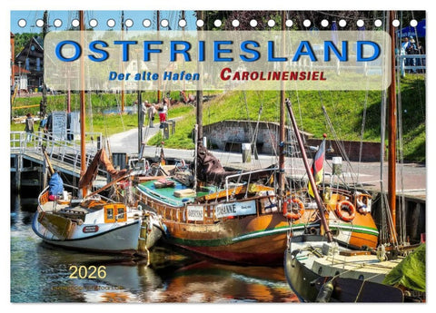 Ostfriesland - der alte Hafen Carolinensiel (Tischkalender 2026 DIN A5 quer), CALVENDO Monatskalender