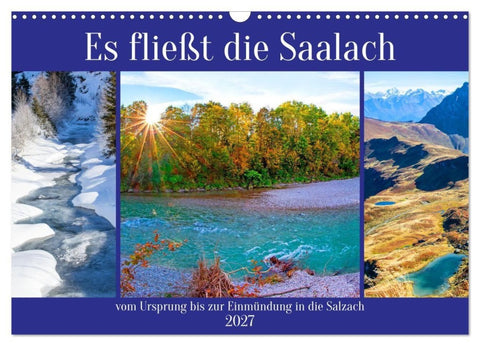 Es fließt die Saalach (Wandkalender 2027 DIN A3 quer), CALVENDO Monatskalender