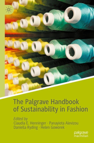 The Palgrave Handbook of Sustainability in Fashion