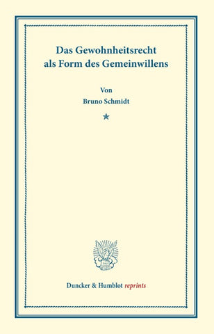 Das Gewohnheitsrecht als Form des Gemeinwillens.
