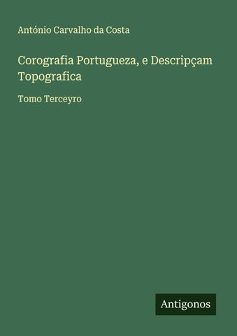 Corografia Portugueza, e Descripçam Topografica