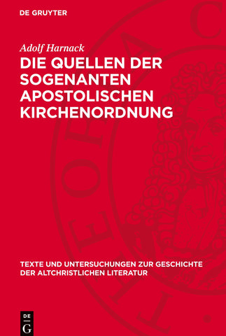 Die Quellen der sogenanten apostolischen Kirchenordnung