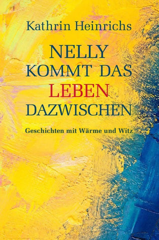 Nelly kommt das Leben dazwischen