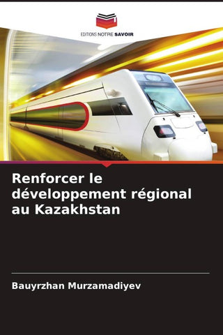 Renforcer le développement régional au Kazakhstan