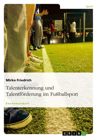 Talenterkennung und Talentförderung im Fußballsport
