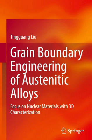 Grain Boundary Engineering of Austenitic Alloys