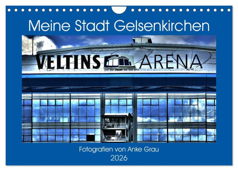 Meine Stadt Gelsenkirchen (Wandkalender 2026 DIN A4 quer), CALVENDO Monatskalender