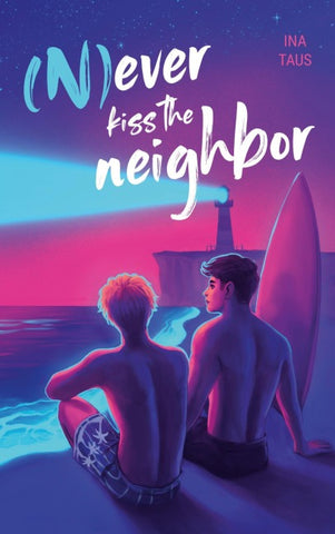 (N)ever kiss the neighbor