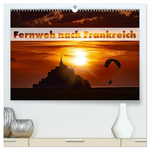Fernweh nach Frankreich (hochwertiger Premium Wandkalender 2027 DIN A2 quer), Kunstdruck in Hochglanz