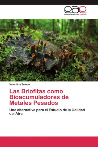 Las Briofitas como Bioacumuladores de Metales Pesados