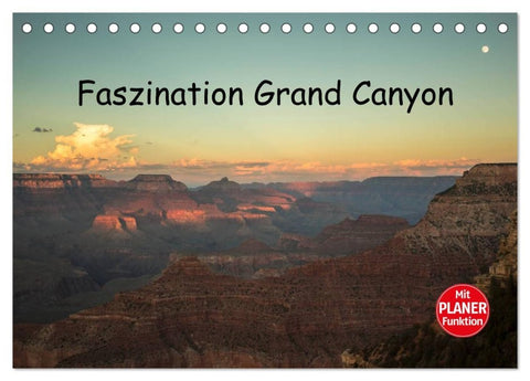 Faszination Grand Canyon (Tischkalender 2026 DIN A5 quer), CALVENDO Monatskalender