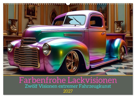 Farbenfrohe Lackvisionen (Wandkalender 2027 DIN A2 quer), CALVENDO Monatskalender
