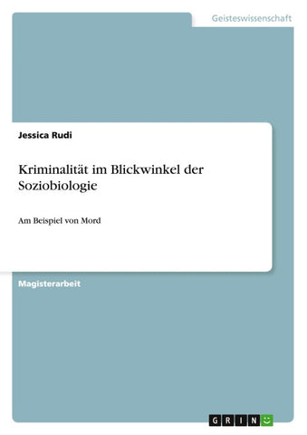 Kriminalität im Blickwinkel der Soziobiologie