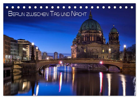 Berlin zwischen Tag und Nacht (Tischkalender 2026 DIN A5 quer), CALVENDO Monatskalender
