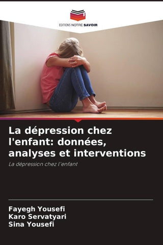 La dépression chez l'enfant: données, analyses et interventions