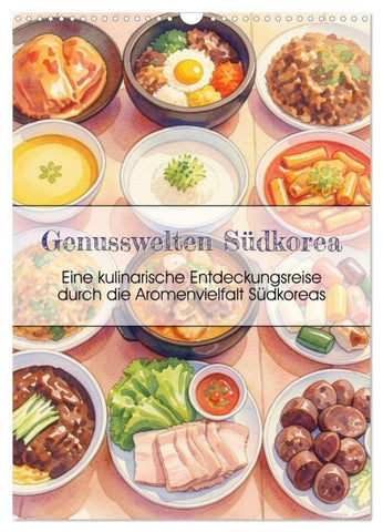 Genusswelten Südkorea (Wandkalender 2027 DIN A3 hoch), CALVENDO Monatskalender