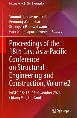 Proceedings of the 18th East Asia-Pacific Conference on Structural Engineering and Construction, Volume 2