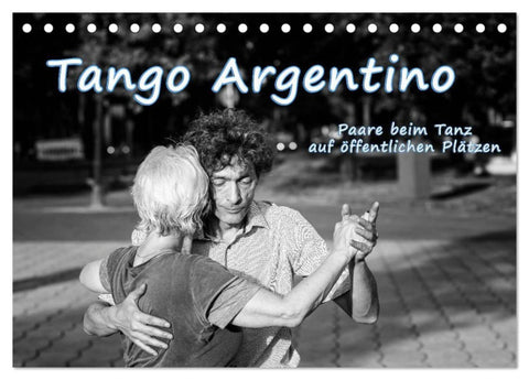 Tango Argentino - Paare beim Tanz auf öffentlichen Plätzen (Tischkalender 2027 DIN A5 quer), CALVENDO Monatskalender