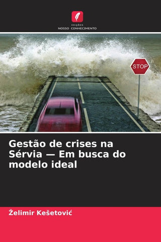Gestão de crises na Sérvia - Em busca do modelo ideal