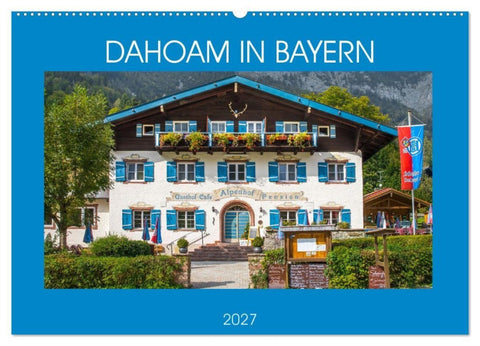 Dahoam in Bayern (Wandkalender 2027 DIN A2 quer), CALVENDO Monatskalender