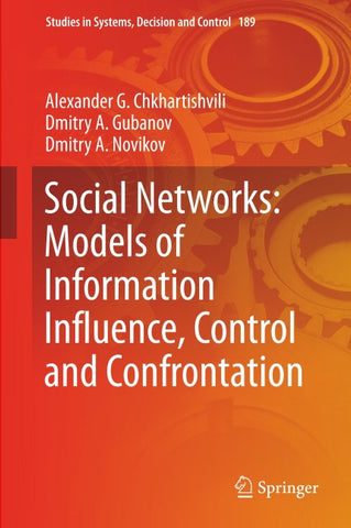 Social Networks: Models of Information Influence, Control and Confrontation
