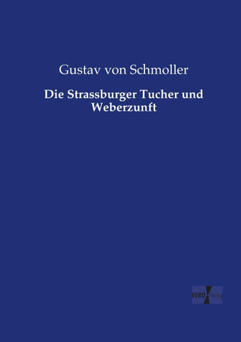 Die Strassburger Tucher und Weberzunft