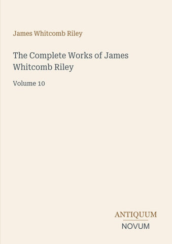 The Complete Works of James Whitcomb Riley
